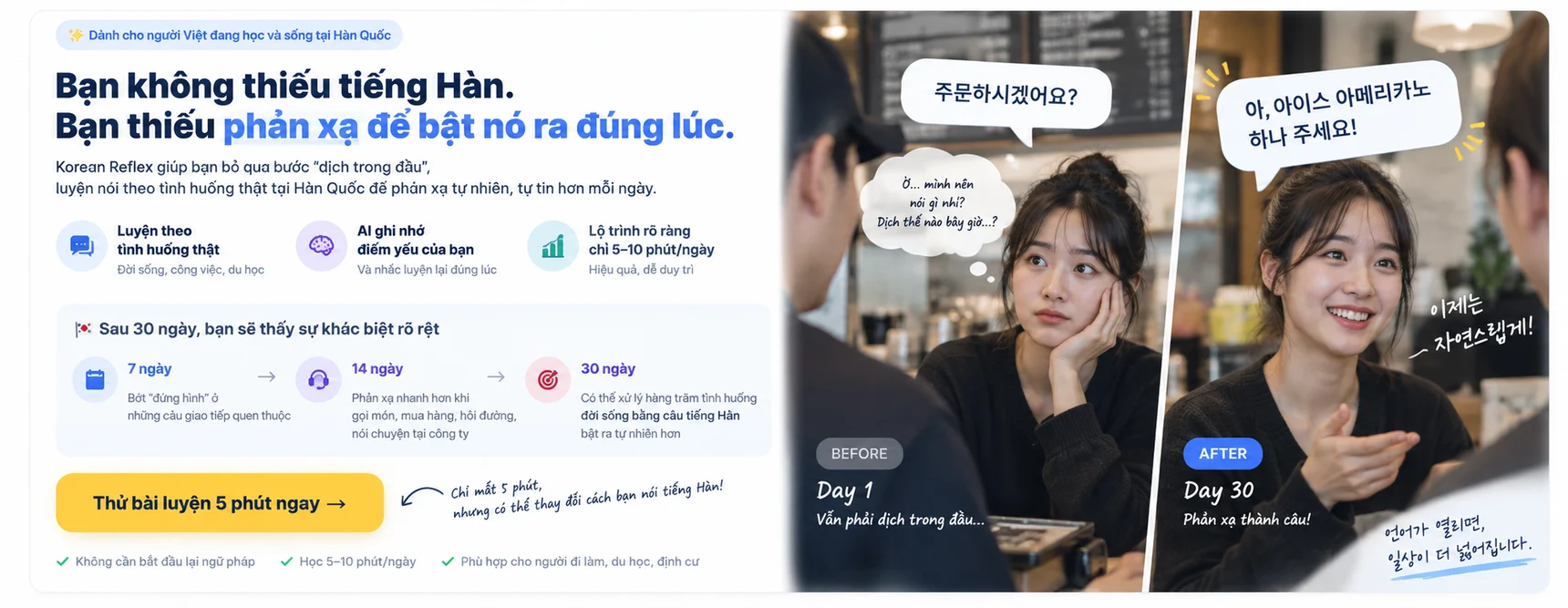 Korean Reflex: Bạn không thiếu tiếng Hàn, bạn thiếu phản xạ để bật nó ra đúng lúc — luyện 5 phút mỗi ngày, khác biệt rõ sau 30 ngày.